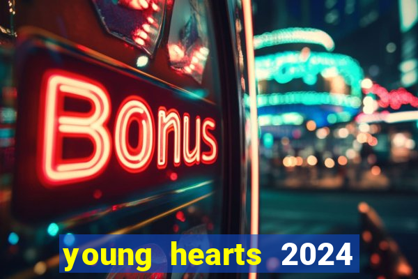 young hearts 2024 assistir online dublado